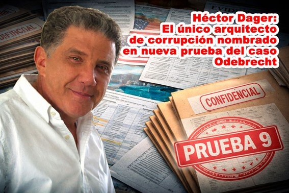 Héctor Dager arquitecto corrupción Odebrecht prueba EE.UU.